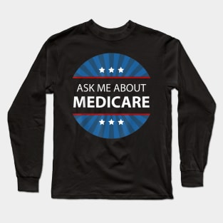 Ask Me About Medicare Trending Long Sleeve T-Shirt